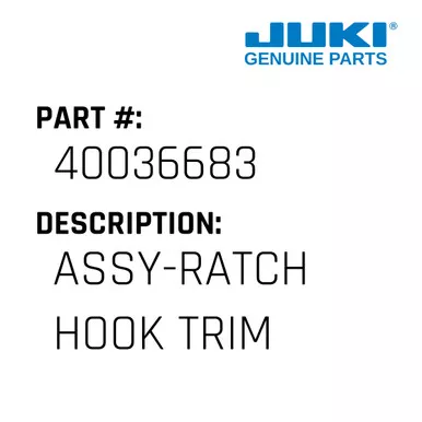 Assy-Ratch Hook Trim - Juki #40036683