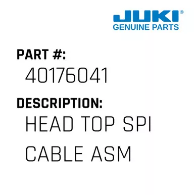 Head Top Spi Cable Asm - Juki #40176041