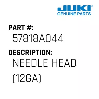 Needle Head - Juki #57818A044