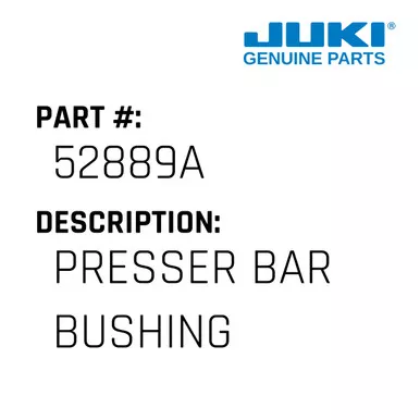 Presser Bar Bushing - Juki #52889A