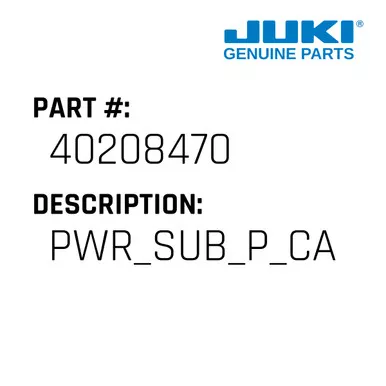 Pwr Sub P Cable Assy - Juki #40208470