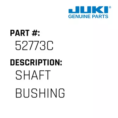 Shaft Bushing - Juki #52773C