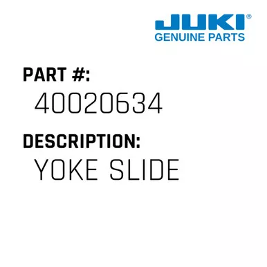 Yoke Slide - Juki #40020634