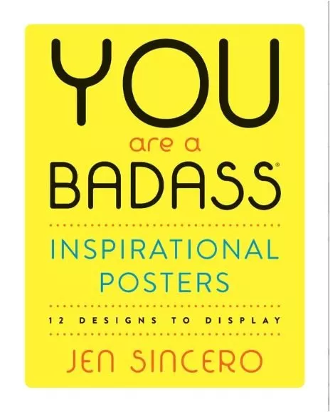 You Are a Badass Inspirational Posters- 12 Designs to Display