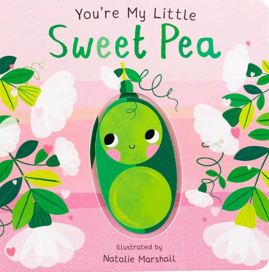 You're My Little Sweet Pea (Board Book)