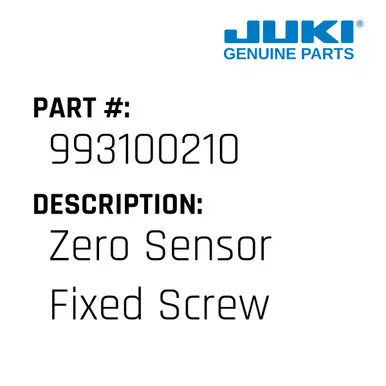 Zero Sensor Fixed Screw - Juki #993100210