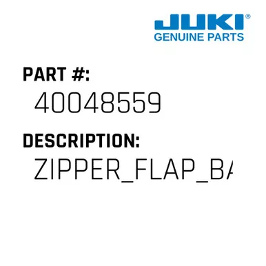 Zipper Flap Base R - Juki #40048559