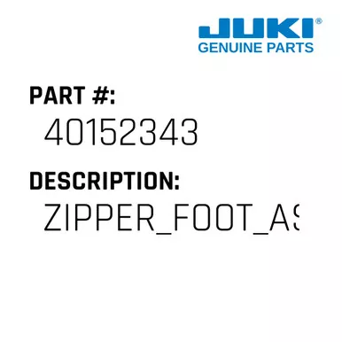 Zipper Foot Asm - Juki #40152343